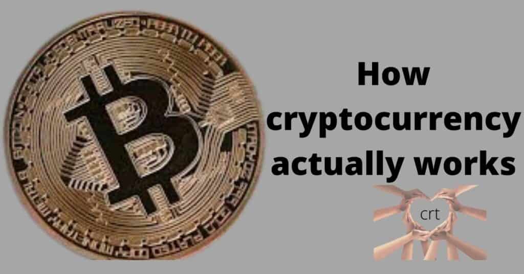 How cryptocurrency actually works