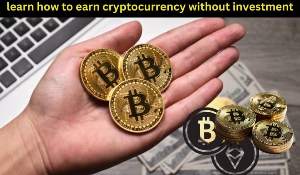 ways to earn cryptocurrency without investment